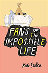 Fans of the Impossible Life - book cover