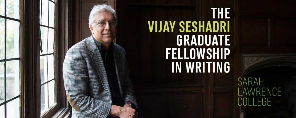 The Vijay Seshadri Graduate Fellowship in Writing